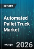 Automated Pallet Truck Market - Global Forecast 2026-2032- Product Image
