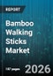 Bamboo Walking Sticks Market - Global Forecast 2026-2032 - Product Thumbnail Image