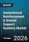 Geotechnical Reinforcement & Ground Support Systems Market - Global Forecast 2026-2032 - Product Thumbnail Image