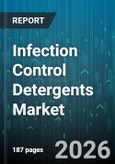 Infection Control Detergents Market - Global Forecast 2026-2032- Product Image