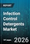 Infection Control Detergents Market - Global Forecast 2026-2032 - Product Thumbnail Image