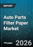 Auto Parts Filter Paper Market - Global Forecast 2026-2032- Product Image