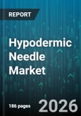 Hypodermic Needle Market - Global Forecast 2026-2032- Product Image