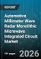 Automotive Millimeter Wave Radar Monolithic Microwave Integrated Circuit Market - Global Forecast 2026-2032 - Product Thumbnail Image