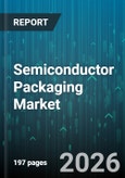 Semiconductor Packaging Market - Global Forecast 2026-2032- Product Image