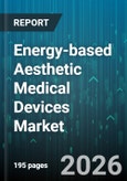 Energy-based Aesthetic Medical Devices Market - Global Forecast 2026-2032- Product Image