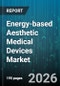 Energy-based Aesthetic Medical Devices Market - Global Forecast 2026-2032 - Product Thumbnail Image