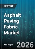 Asphalt Paving Fabric Market - Global Forecast 2026-2032- Product Image