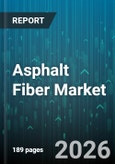 Asphalt Fiber Market - Global Forecast 2026-2032- Product Image