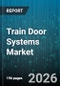Train Door Systems Market - Global Forecast 2026-2032 - Product Thumbnail Image