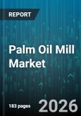 Palm Oil Mill Market - Global Forecast 2026-2032- Product Image