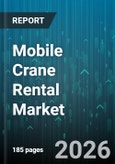 Mobile Crane Rental Market - Global Forecast 2026-2032- Product Image