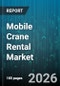 Mobile Crane Rental Market - Global Forecast 2026-2032 - Product Thumbnail Image