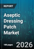 Aseptic Dressing Patch Market - Global Forecast 2026-2032- Product Image