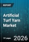 Artificial Turf Yarn Market - Global Forecast 2026-2032 - Product Thumbnail Image