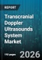 Transcranial Doppler Ultrasounds System Market - Global Forecast 2026-2032 - Product Thumbnail Image