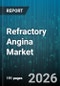 Refractory Angina Market - Global Forecast 2026-2032 - Product Thumbnail Image
