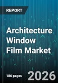 Architecture Window Film Market - Global Forecast 2026-2032- Product Image