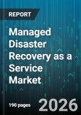 Managed Disaster Recovery as a Service Market - Global Forecast 2026-2032- Product Image