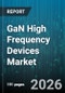 GaN High Frequency Devices Market - Global Forecast 2026-2032 - Product Thumbnail Image