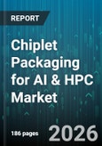 Chiplet Packaging for AI & HPC Market - Global Forecast 2026-2032- Product Image