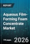 Aqueous Film-Forming Foam Concentrate Market - Global Forecast 2026-2032 - Product Thumbnail Image