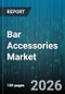 Bar Accessories Market - Global Forecast 2026-2032 - Product Thumbnail Image