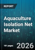 Aquaculture Isolation Net Market - Global Forecast 2026-2032- Product Image