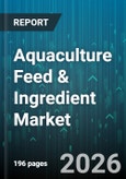 Aquaculture Feed & Ingredient Market - Global Forecast 2026-2032- Product Image