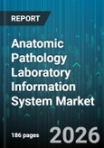 Anatomic Pathology Laboratory Information System Market - Global Forecast 2026-2032- Product Image