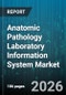 Anatomic Pathology Laboratory Information System Market - Global Forecast 2026-2032 - Product Thumbnail Image