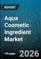 Aqua Cosmetic Ingredient Market - Global Forecast 2026-2032 - Product Thumbnail Image