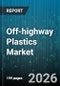 Off-highway Plastics Market - Global Forecast 2026-2032 - Product Thumbnail Image