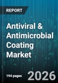 Antiviral & Antimicrobial Coating Market - Global Forecast 2026-2032- Product Image