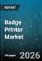 Badge Printer Market - Global Forecast 2026-2032 - Product Thumbnail Image