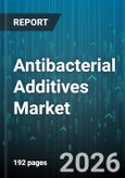 Antibacterial Additives Market - Global Forecast 2026-2032- Product Image