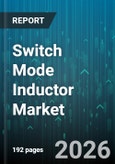 Switch Mode Inductor Market - Global Forecast 2026-2032- Product Image