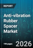 Anti-vibration Rubber Spacer Market - Global Forecast 2026-2032- Product Image