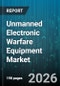 Unmanned Electronic Warfare Equipment Market - Global Forecast 2026-2032 - Product Thumbnail Image