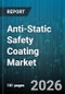 Anti-Static Safety Coating Market - Global Forecast 2026-2032 - Product Image