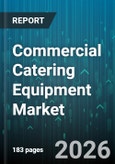Commercial Catering Equipment Market - Global Forecast 2026-2032- Product Image