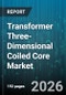 Transformer Three-Dimensional Coiled Core Market - Global Forecast 2026-2032 - Product Thumbnail Image