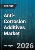 Anti-Corrosion Additives Market - Global Forecast 2026-2032- Product Image
