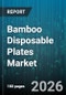 Bamboo Disposable Plates Market - Global Forecast 2026-2032 - Product Thumbnail Image