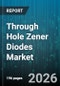 Through Hole Zener Diodes Market - Global Forecast 2026-2032 - Product Thumbnail Image
