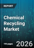 Chemical Recycling Market - Global Forecast 2026-2032- Product Image