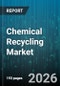 Chemical Recycling Market - Global Forecast 2026-2032 - Product Image