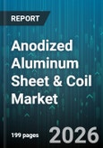 Anodized Aluminum Sheet & Coil Market - Global Forecast 2026-2032- Product Image