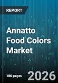Annatto Food Colors Market - Global Forecast 2026-2032- Product Image