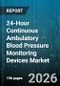 24-Hour Continuous Ambulatory Blood Pressure Monitoring Devices Market - Global Forecast 2026-2032 - Product Image